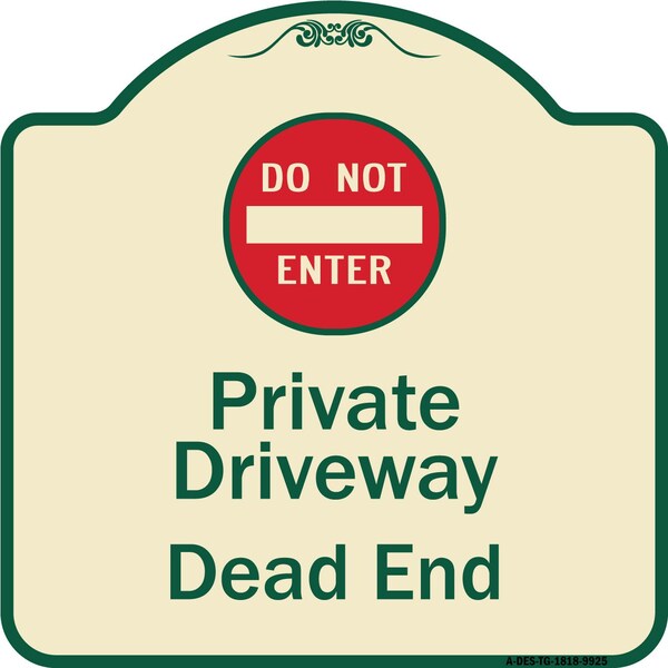 Signmission Designer Series-Private Driveway Dead End With Do Not Enter Symbol, 18" H, TG-1818-9925 A-DES-TG-1818-9925 - main